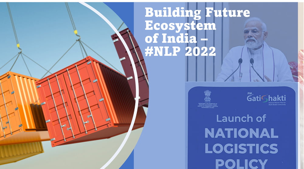 Impacts and Benefits of the National Logistics Policy 2022