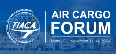 TIACA announces annual air cargo forum, rotating between Miami and Abu Dhabi