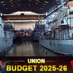 Budget 2025-26 propels Indian shipbuilding with ₹25,000 Cr MDF boost