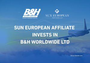 Sun European Invests in Aviation Logistics Specialist B&H Worldwide Sun European Invests in Aviation Logistics Specialist B&H Worldwide