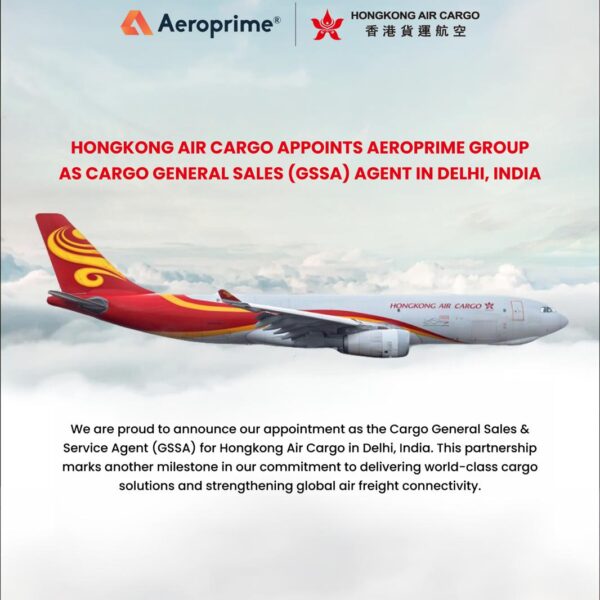 NEXT Gen Home 11 Aeroprime appointed as Hong Kong Air Cargo GSSA for Delhi