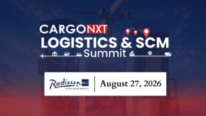 CargoNXT Logistics & SCM Summit 2026 Brings Together India's Top Supply Chain Leaders at Radisson Blu Plaza, New Delhi Airport on 27 August 2026
